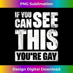 If You Can See This You're Gay Tank Top - Minimalist Sublimation Digital File - Animate Your Creative Concepts