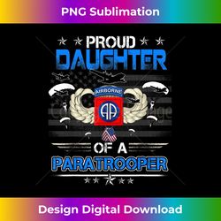 Proud Daughter Of A Army 82Nd Airborne Paratroope Veteran - Innovative PNG Sublimation Design - Rapidly Innovate Your Artistic Vision