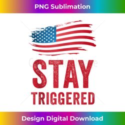 Anti Liberal Republican Stay Triggered US Flag Political Tank Top - Timeless PNG Sublimation Download - Immerse in Creativity with Every Design