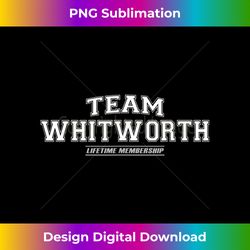 Team Whitworth  Proud Family Surname, Last Name Gift - Classic Sublimation PNG File - Animate Your Creative Concepts