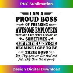 I Am A Proud Boss Of Freaking Awesome Employees - Minimalist Sublimation Digital File - Craft with Boldness and Assurance