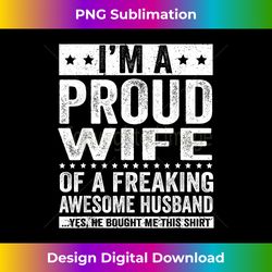 I'm A Proud Wife of A Freaking Awesome Husband - Contemporary PNG Sublimation Design - Tailor-Made for Sublimation Craftsmanship