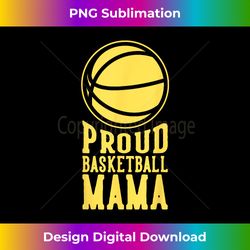 Proud Basketball Mama Mom Mother - Sophisticated PNG Sublimation File - Channel Your Creative Rebel