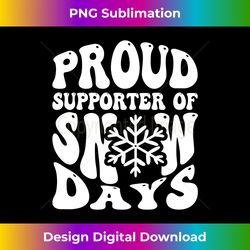 Proud Supporter of Snow Days Long Sleeve - Sublimation-Optimized PNG File - Customize with Flair