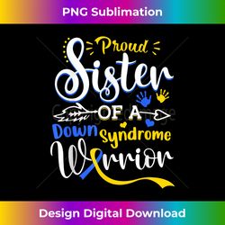 Proud Sister Of A Down Syndrome Warrior Blue & Yellow Ribbon - Artisanal Sublimation PNG File - Spark Your Artistic Genius