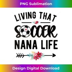 Womens Living That Soccer Nana Life Soccer Player Nana V-Neck - Edgy Sublimation Digital File - Access the Spectrum of Sublimation Artistry
