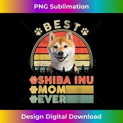 Best Shiba Inu Mom Ever Shiba Inu Lover Dog Mom Mothers Day - Sophisticated PNG Sublimation File - Spark Your Artistic Genius