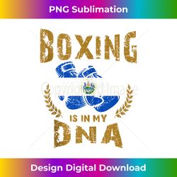 boxing is in my d-n-a el salvador flag boxing gloves tank top - luxe sublimation png download - reimagine your sublimation pieces