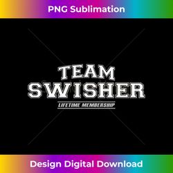 Team Swisher  Proud Family Surname, Last Name - Luxe Sublimation PNG Download - Infuse Everyday with a Celebratory Spirit