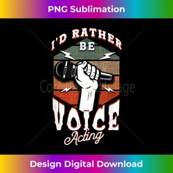 I'd Rather Be Voice Acting Voiceover Artist - Bohemian Sublimation Digital Download - Channel Your Creative Rebel