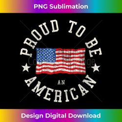 Proud To Be An American Flag - Futuristic PNG Sublimation File - Ideal for Imaginative Endeavors