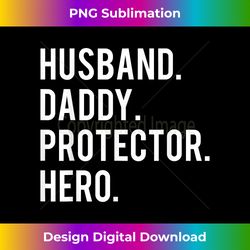 Husband daddy protector hero T cool father dad tee - Artisanal Sublimation PNG File - Pioneer New Aesthetic Frontiers