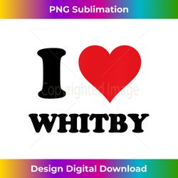 I Heart Whitby Love UK - Chic Sublimation Digital Download - Channel Your Creative Rebel