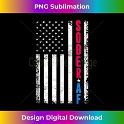 SOBER AF US Flag Support Sobriety Cause, Recovery Sober Tank Top - Bohemian Sublimation Digital Download - Reimagine Your Sublimation Pieces