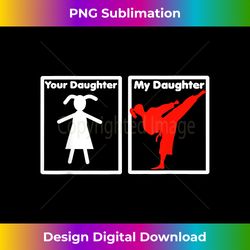 Your Daughter My Daughter is a Fighter Proud Parent - Sophisticated PNG Sublimation File - Crafted for Sublimation Excellence