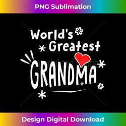 World's Greatest Grandma - Greatest Grandma - Urban Sublimation PNG Design - Reimagine Your Sublimation Pieces