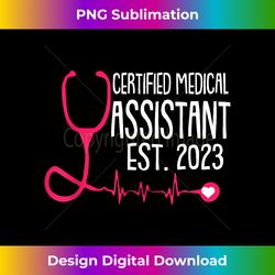 Certified Medical Assistant Est 2023 Graduation Graduate CMA - Minimalist Sublimation Digital File - Chic, Bold, and Uncompromising