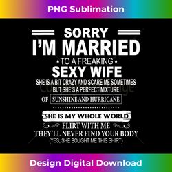 Sorry Ladies I'm Married To A Freaking Sexy Awesome Wife - Urban Sublimation PNG Design - Tailor-Made for Sublimation Craftsmanship