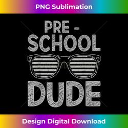 Preschool Dude Pre-K Teacher Student 1st Day Back To School - Contemporary PNG Sublimation Design - Infuse Everyday with a Celebratory Spirit