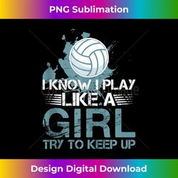 i know i play like a girl - volleyball for teen girls tank top - crafted sublimation digital download - challenge creative boundaries