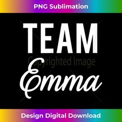Team Emma Support - Crafted Sublimation Digital Download - Pioneer New Aesthetic Frontiers