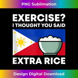 Exercise I Thought You Said Extra Rice Funny Filipino Pinoy Tank Top - Eco-Friendly Sublimation PNG Download - Striking & Memorable Impressions