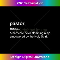 Funny Definition  Pastor T- - Artisanal Sublimation PNG File - Striking & Memorable Impressions