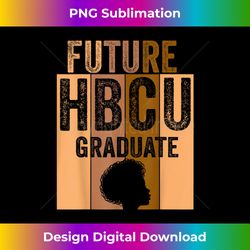 Future HBCU Grad History Black College Girl Women Melanin - Artisanal Sublimation PNG File - Pioneer New Aesthetic Frontiers