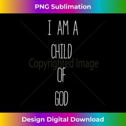 christian i am a child of god withstand - contemporary png sublimation design - pioneer new aesthetic frontiers