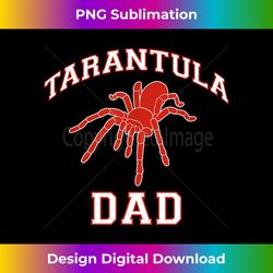Tarantula Dad - Luxe Sublimation PNG Download - Crafted for Sublimation Excellence