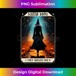 Salem 1692 They Missed One Long Sleeve - Vibrant Sublimation Digital Download - Infuse Everyday with a Celebratory Spirit