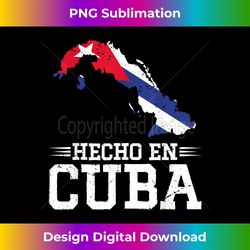 Hecho en Cuba Cuban Heritage Cuban Flag - Sleek Sublimation PNG Download - Craft with Boldness and Assurance