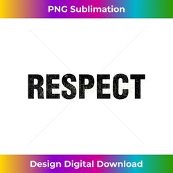 Respect - Bohemian Sublimation Digital Download - Spark Your Artistic Genius