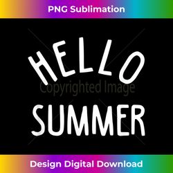Hello Summer T Funny Summer Vacation Beach Gift Vacay - Classic Sublimation PNG File - Lively and Captivating Visuals