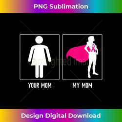 MY MOM BREAST CANCER SURVIVOR SUPERHERO MOTHERS DAY Family - Classic Sublimation PNG File - Reimagine Your Sublimation Pieces