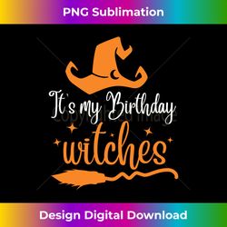 It's My Birthday Witch Halloween October Birthday Long Sleeve - Edgy Sublimation Digital File - Ideal for Imaginative Endeavors