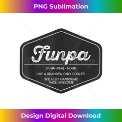 Funpa Funny Definition T Only Cooler Grandpa Birthday - Sophisticated PNG Sublimation File - Infuse Everyday with a Celebratory Spirit
