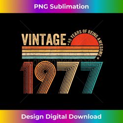 45 Years Old Vintage 1977 Limited Edition 45th Birthday - Bespoke Sublimation Digital File - Craft with Boldness and Assurance