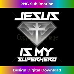 Jesus Is My Superhero  Cute Powerful Christian Gift - Timeless PNG Sublimation Download - Lively and Captivating Visuals