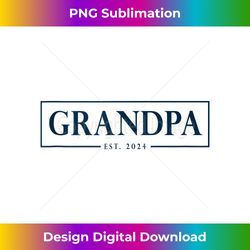 Grandpa Est 2024 First Fathers Day New Father In Law Grandpa Tank Top - Sophisticated PNG Sublimation File - Channel Your Creative Rebel
