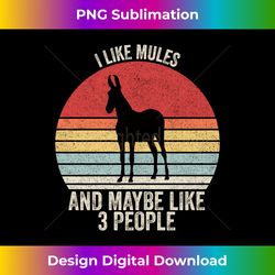 Vintage Retro I Like Mules And Maybe Like 3 People Mule Long Sleeve - Sleek Sublimation PNG Download - Striking & Memorable Impressions