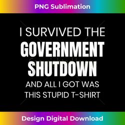 Funny Federal Worker T - Government Shutdown T - Bespoke Sublimation Digital File - Crafted for Sublimation Excellence