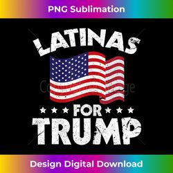 Latinas For Trump 2020 Reelect Donald Trump - Chic Sublimation Digital Download - Rapidly Innovate Your Artistic Vision