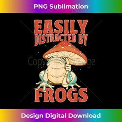 Frogs Toads Amphibians - Easily Distracted By Frogs - Timeless PNG Sublimation Download - Infuse Everyday with a Celebratory Spirit