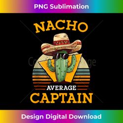 Nacho Average Captain Funny Vintage Boat Captain Ship Sailor Tank Top - Crafted Sublimation Digital Download - Reimagine Your Sublimation Pieces