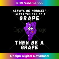 Funny Grape Vintage Funny Saying Grapes Lovers Jokes - Artisanal Sublimation PNG File - Elevate Your Style with Intricate Details