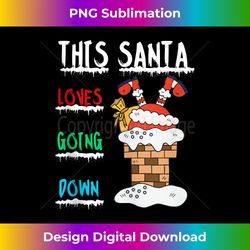 Funny Christmas Santa Loves Going Down Xmas Dad Men Sex Joke Tank Top - Minimalist Sublimation Digital File - Ideal for Imaginative Endeavors