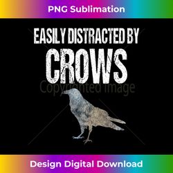 Easily Distracted_ by Crows Raven Birds - Sophisticated PNG Sublimation File - Chic, Bold, and Uncompromising