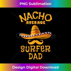 surfer dad funny mexican dad fathers day humor cinco de mayo tank top 1 - vibrant sublimation digital download - pioneer new aesthetic frontiers