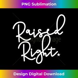 raised right republican conservative republicans gift 1 - deluxe png sublimation download - chic, bold, and uncompromising